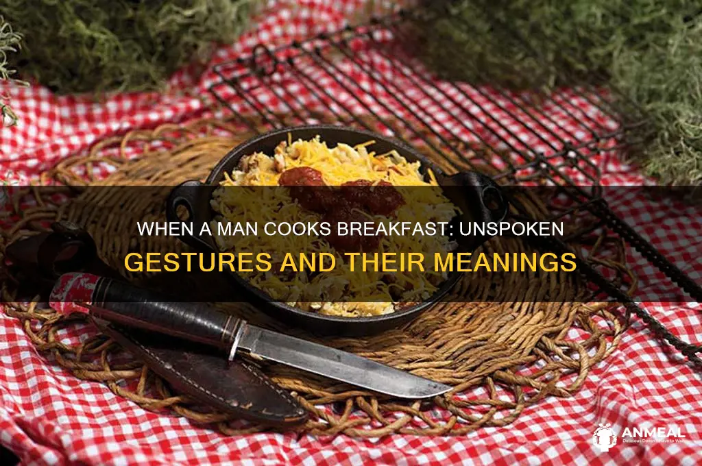 when a man cooks you breakfast