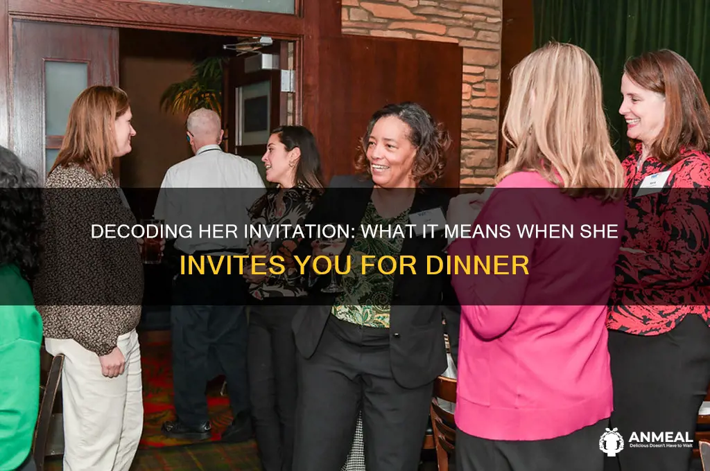 when a woman invites you over for dinner