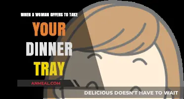 When She Takes Your Dinner Tray: Decoding the Gesture