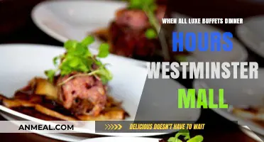 Luxe Buffets at Westminster Mall: Dinner Hours and Indulgent Experiences