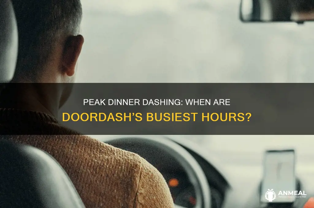 when are the busy hours for dinner door dash