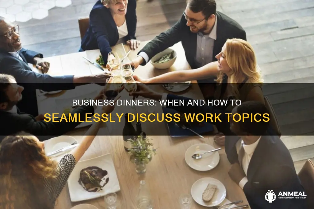 when at a business dinner you should talk business