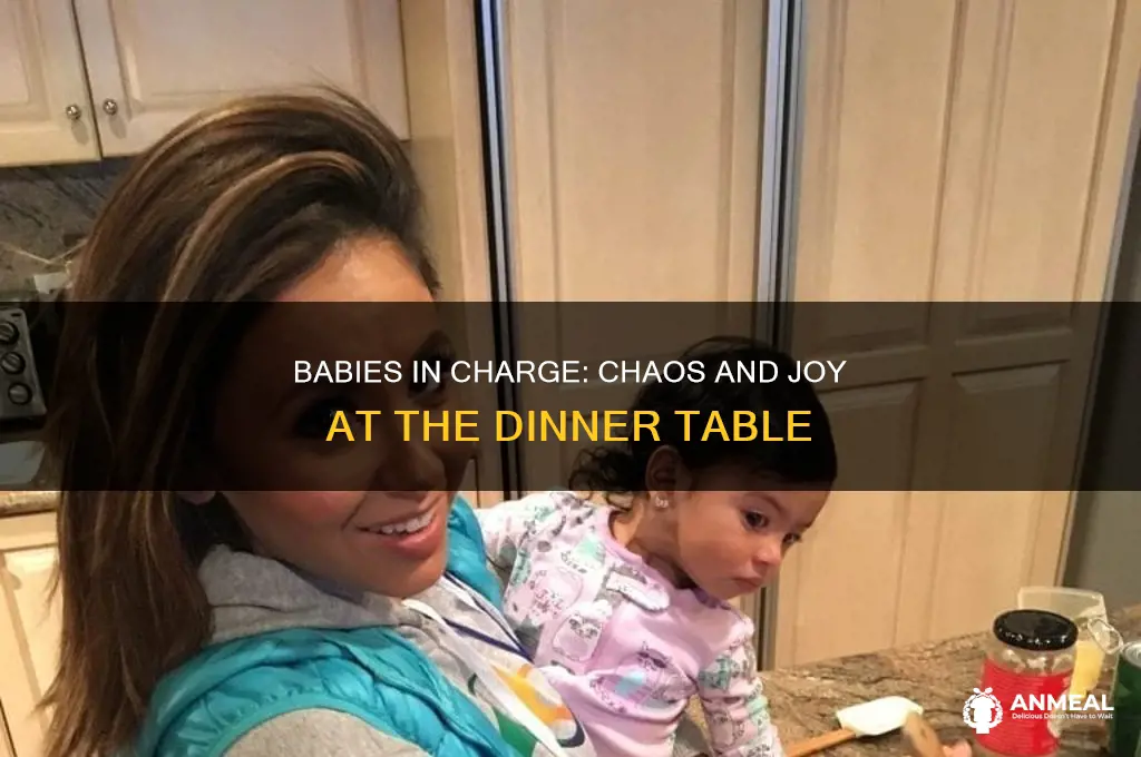 when babies rule the dinner table