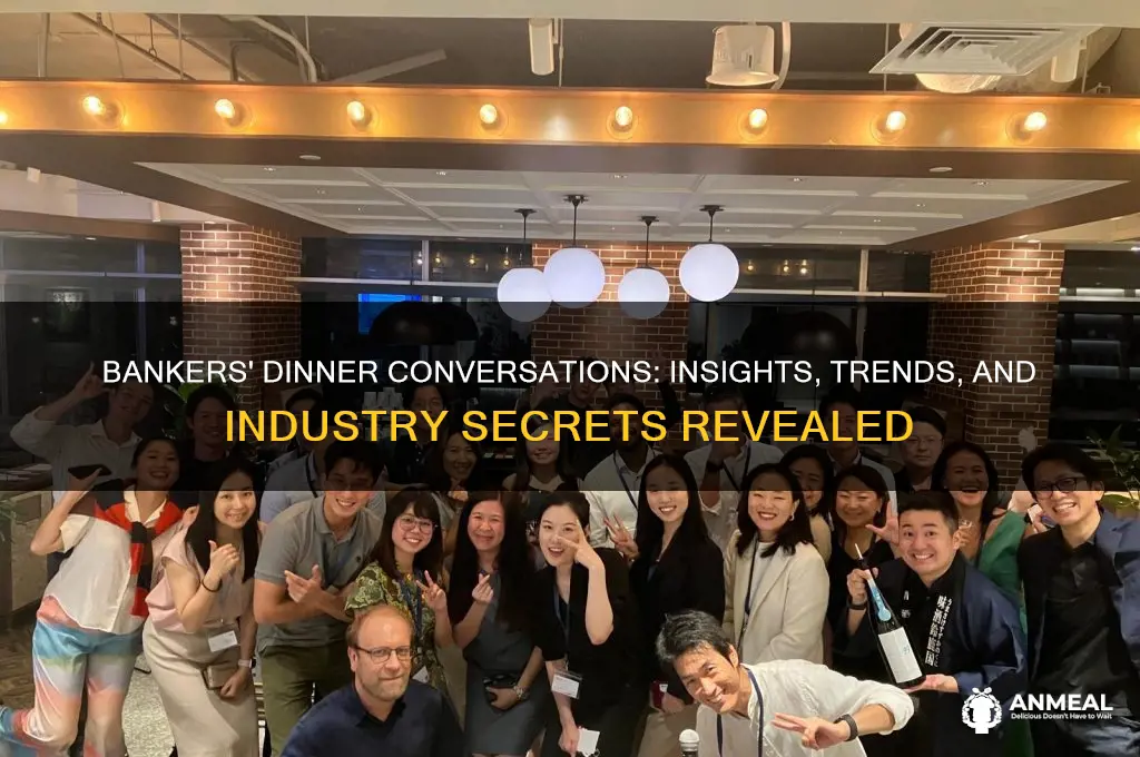 when bankers get together for dinner