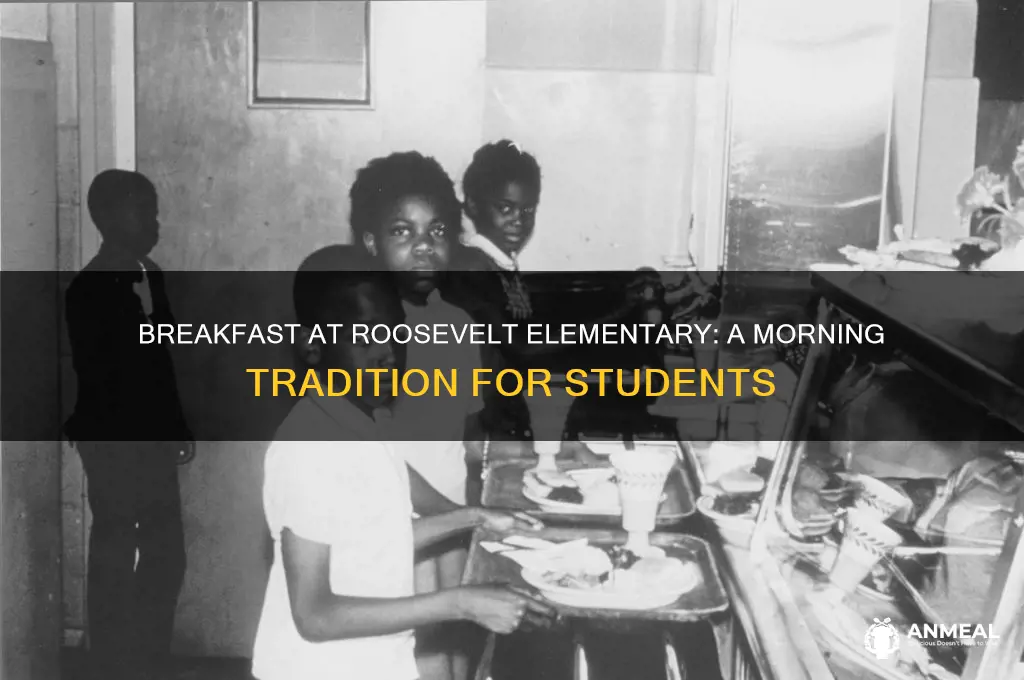 when breakfast roosevelt elementary