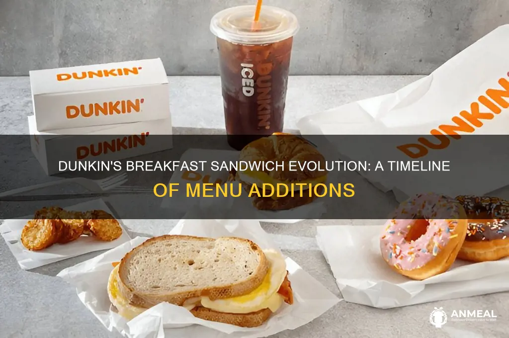 when did dunkin add breakfast sandwiches