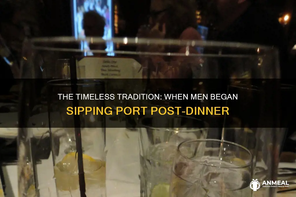 when did men start drinking port after dinner