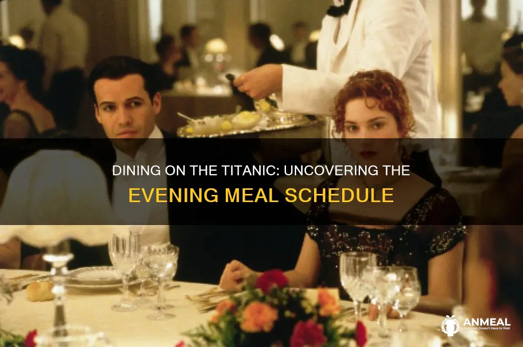 when did people have dinner in the titanic