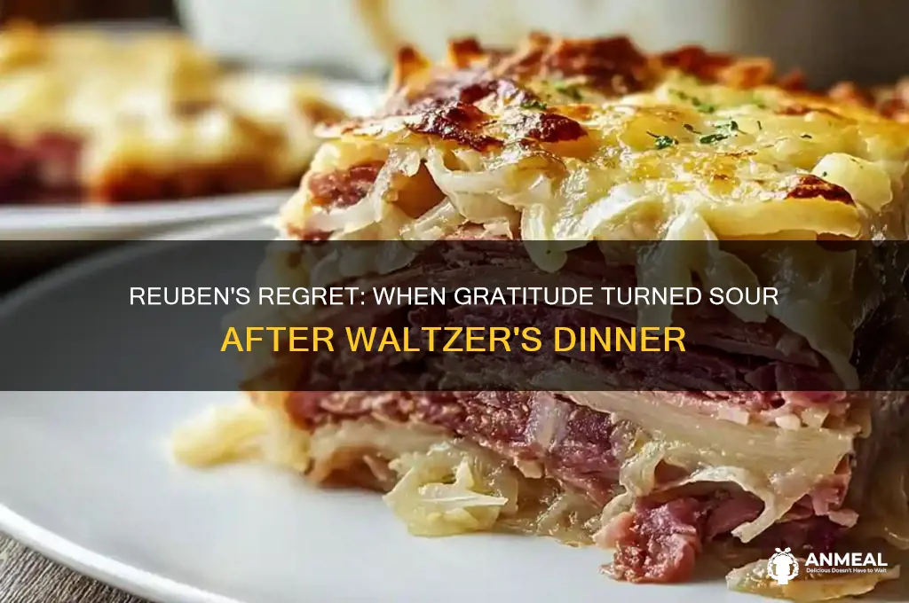 when did reuben feel bad about thanking waltzer for dinner