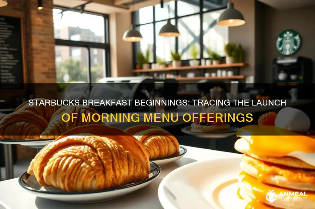 when did starbucks start offering breakfast