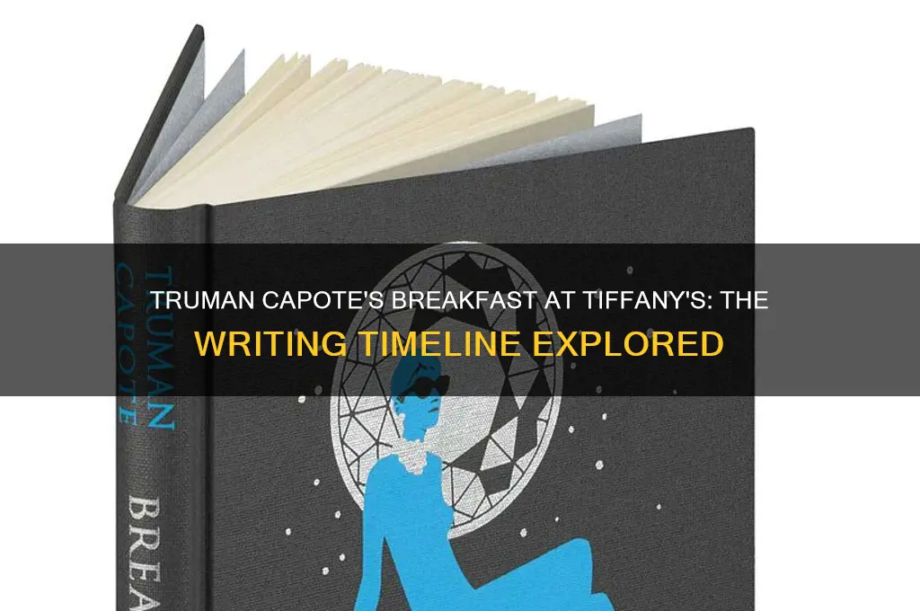 when did truman capote write breakfast at tiffany