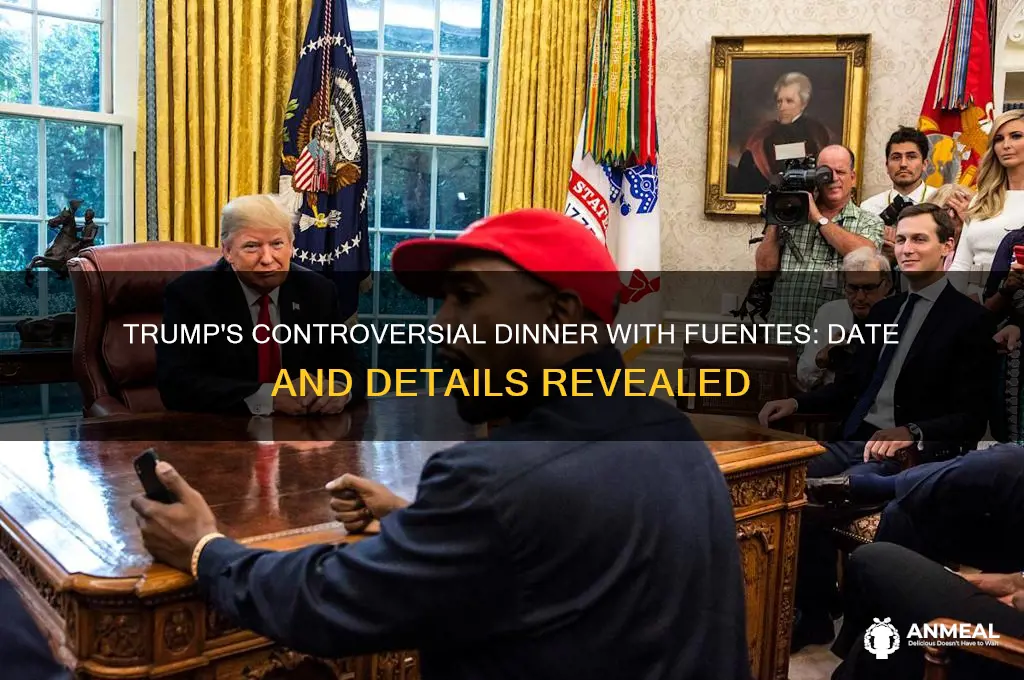 when did trump have dinner with fuentes