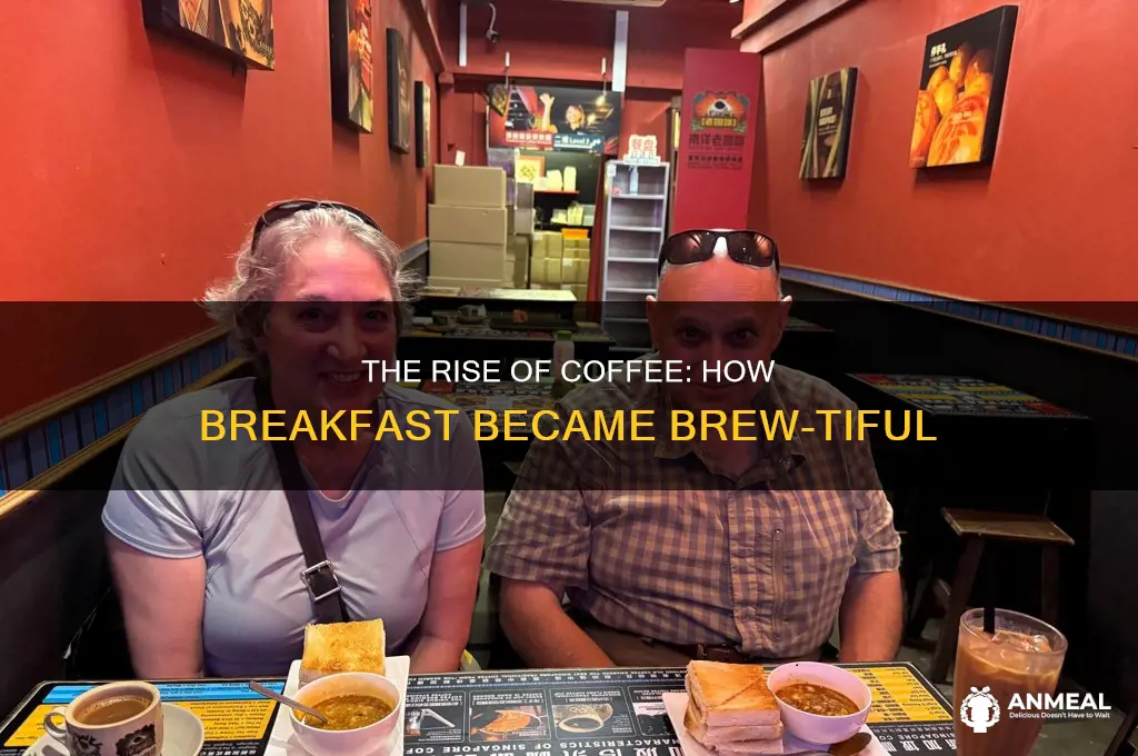 when did we start drinking coffee for breakfast
