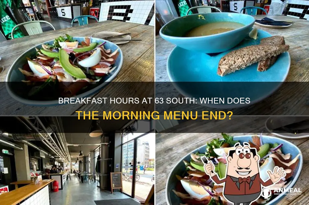when dies breakfast end at 63 south