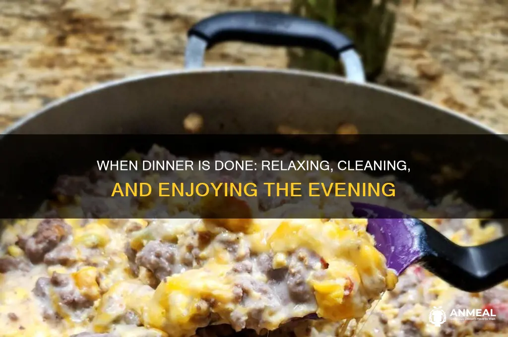 when dinner is done