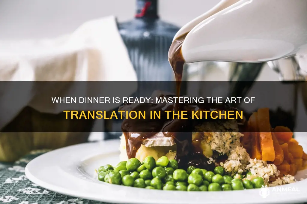 when dinner is ready translate