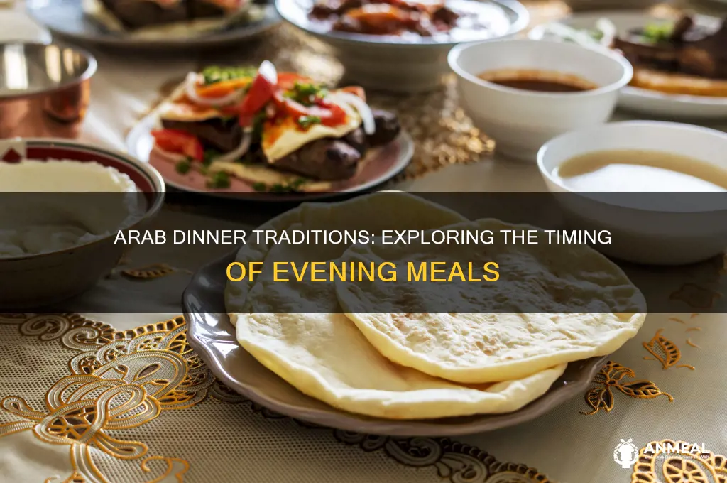 when do arabs have dinner