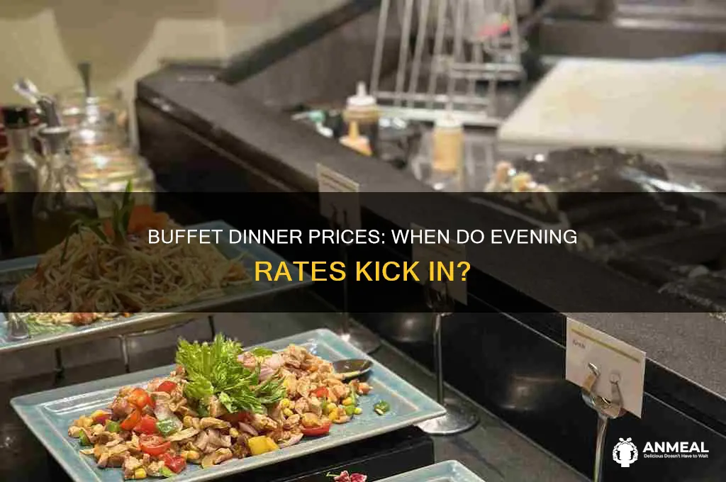 when do dinner prices start at buffets