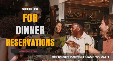 When Should You Pay for Dinner Reservations: A Complete Guide