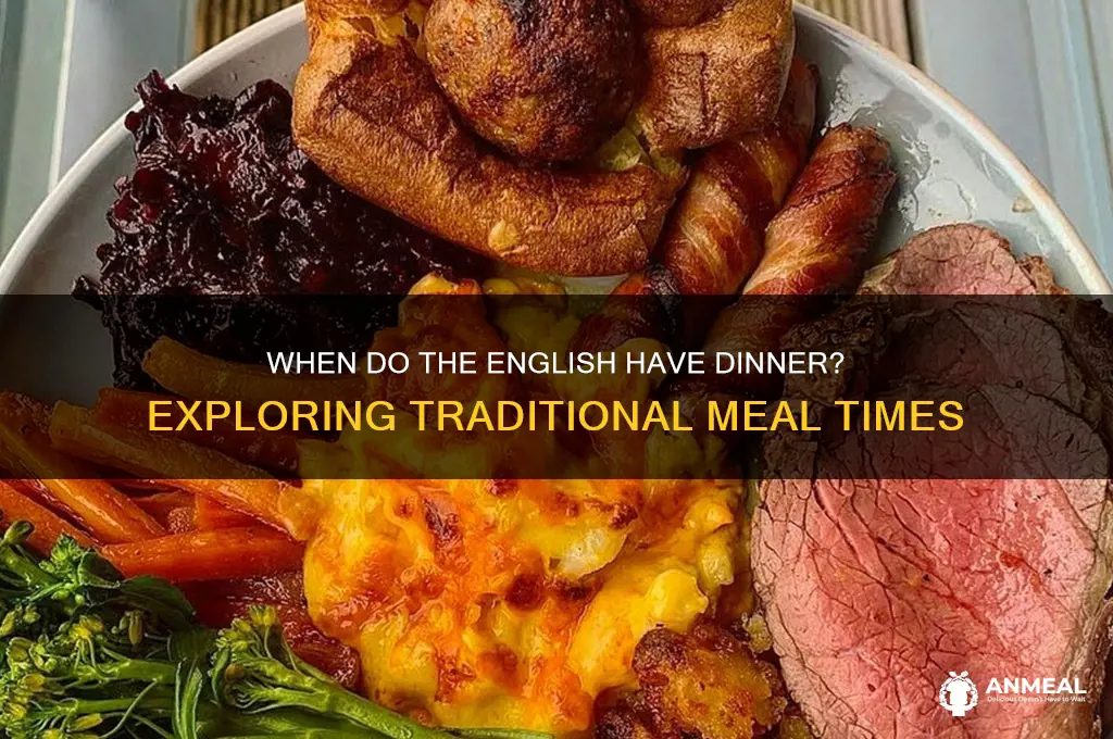 when do the enflish have dinner