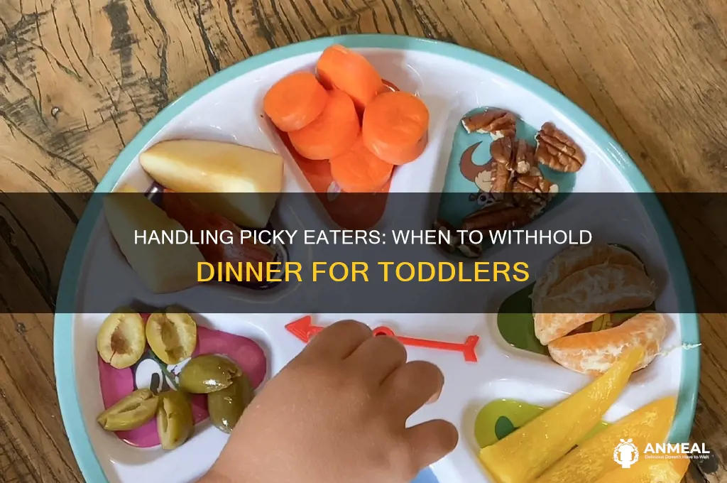 when do you withhold dinner fit picky toddlers