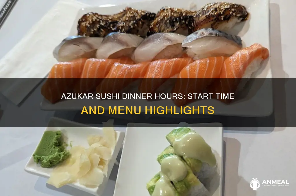 when does azukar sushi dinner hours start