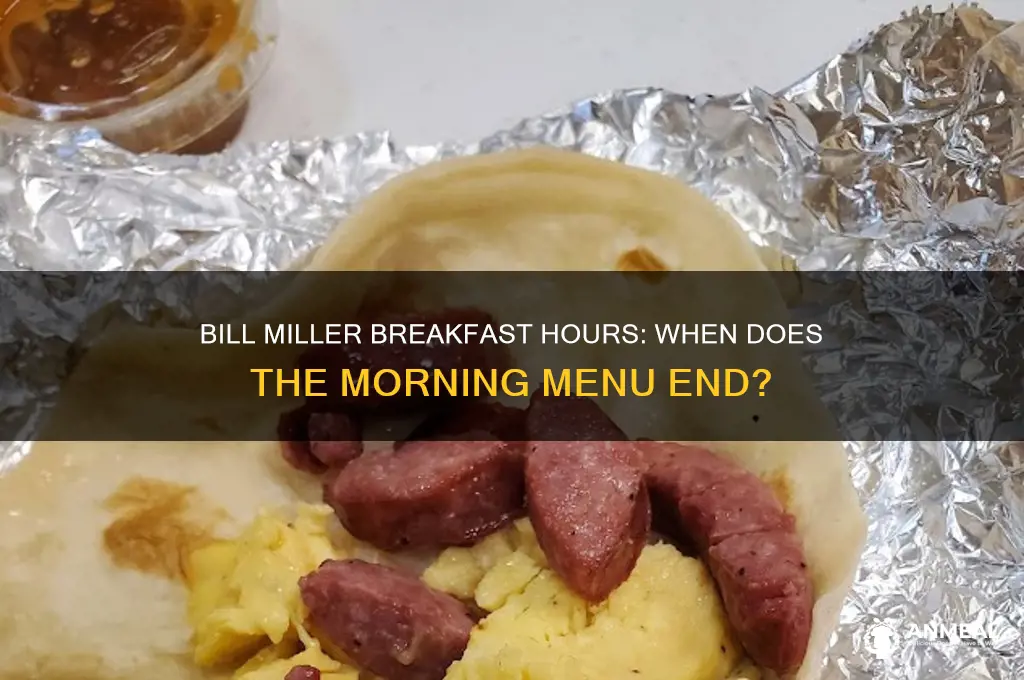 when does bill miller breakfast end