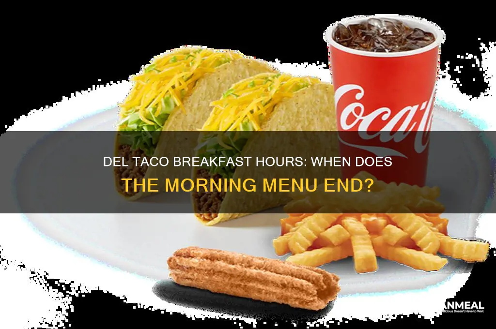 when does breakfast end at del taco