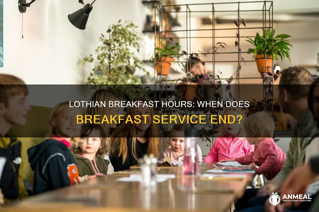 when does breakfast end at lothian