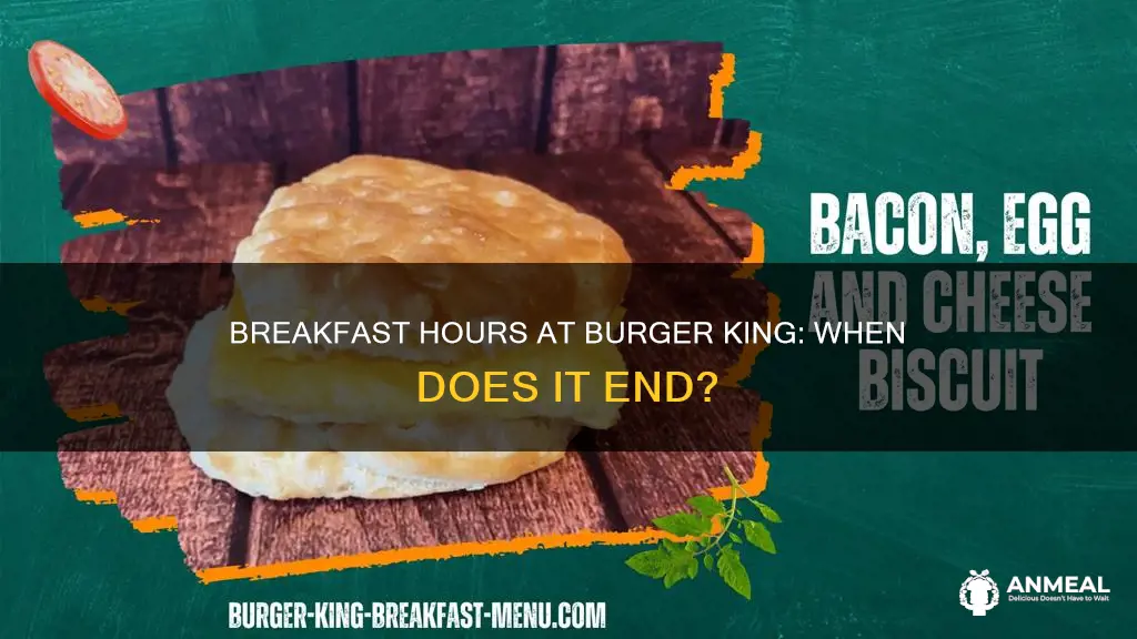 when does breakfast end burger king