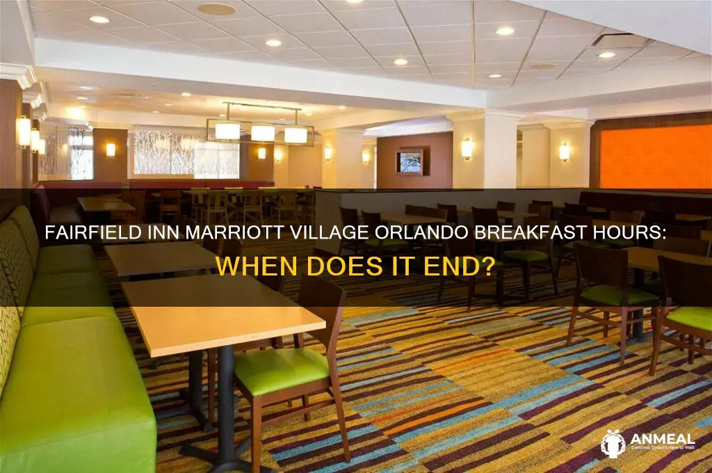 when does breakfast end fairfield inn mariott village orlando