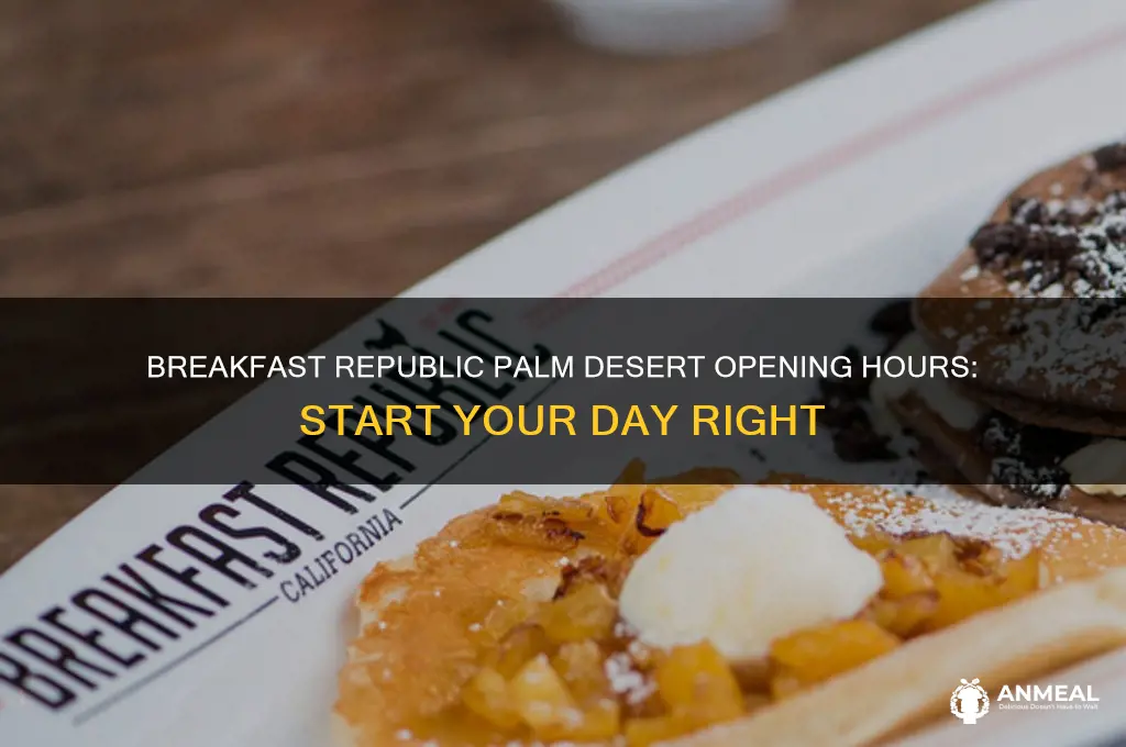 when does breakfast republic open in palm desert