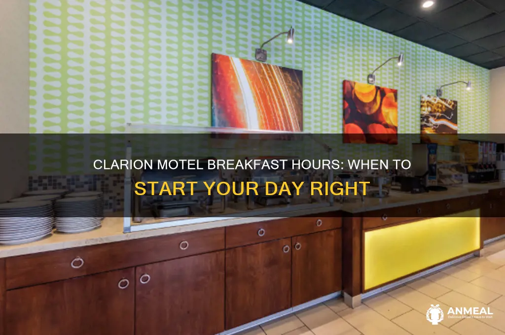 when does breakfast start at clarion motel