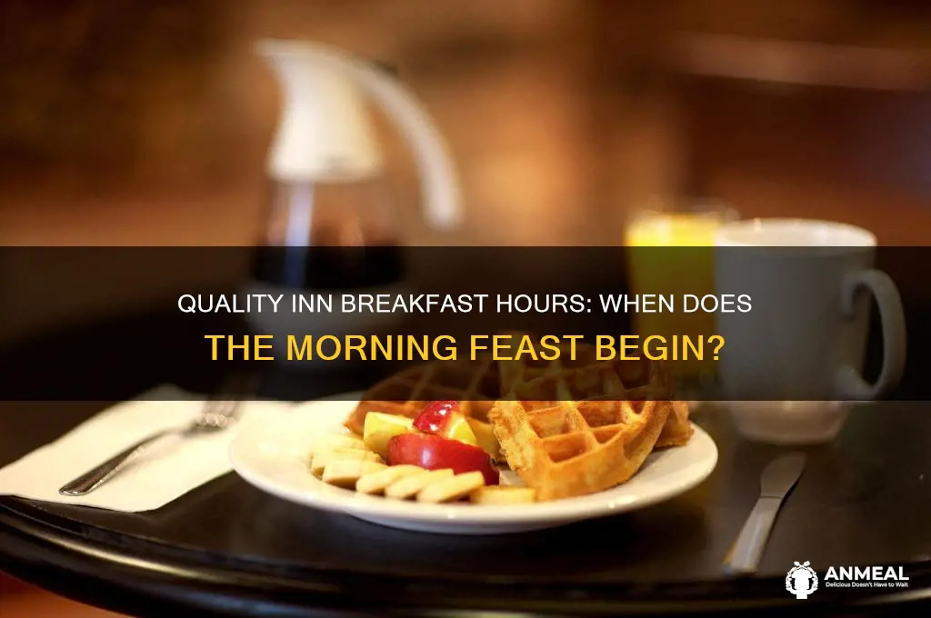 when does breakfast start at quality inn