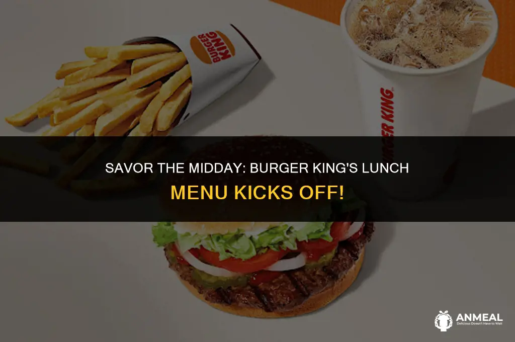 when does burger king start selling lunch