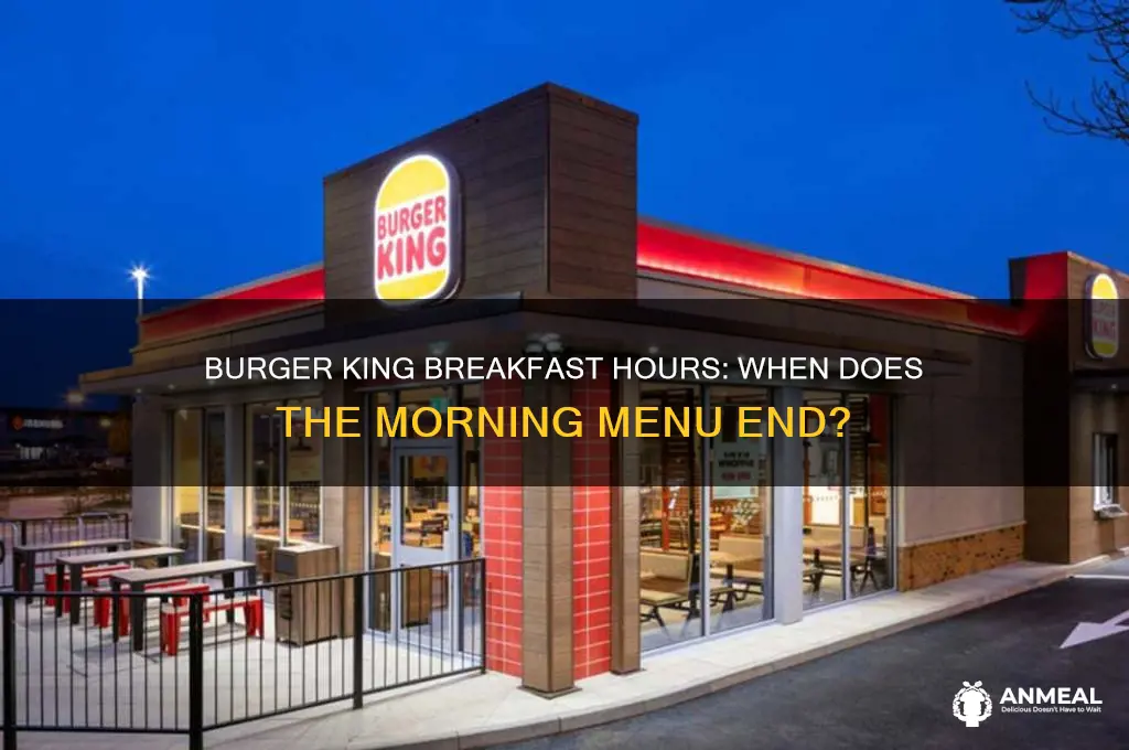 when does burgerking breakfast end