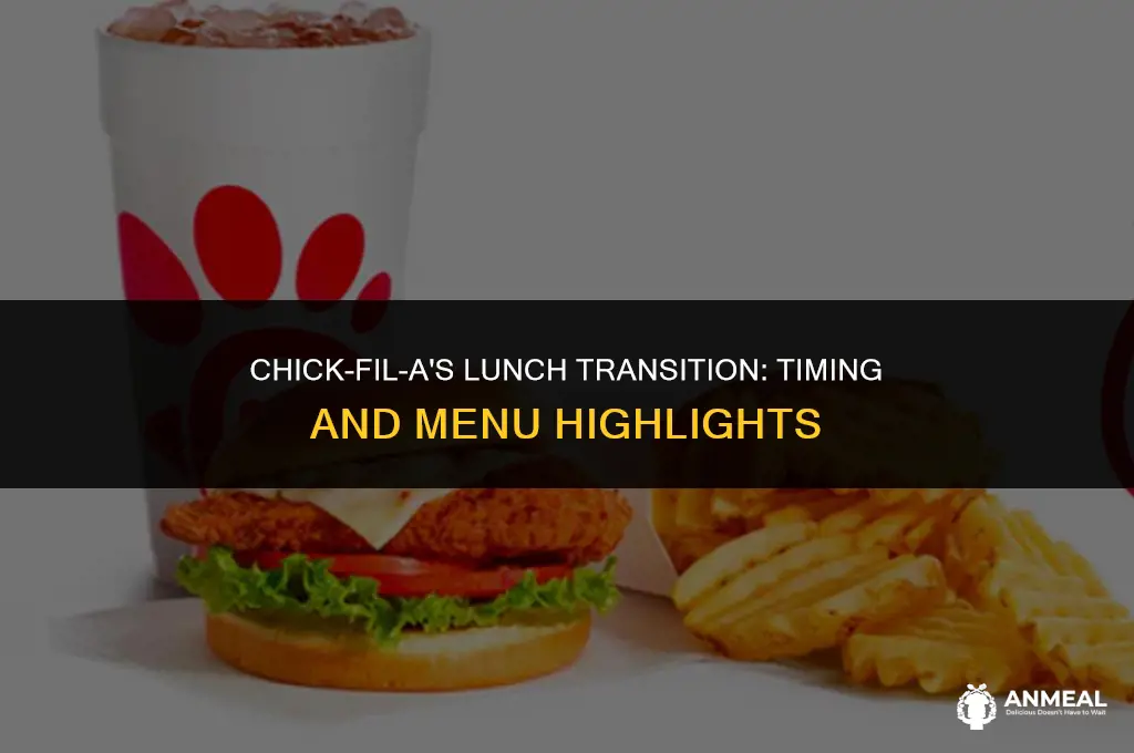 when does chick fil a switch to lunch