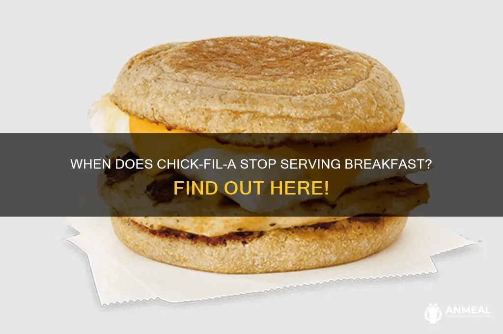 when does chik cil a stop sserving breakfast