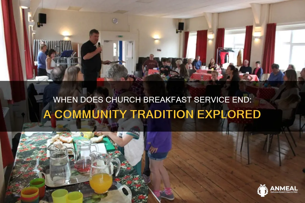 when does church stop giving breakfast