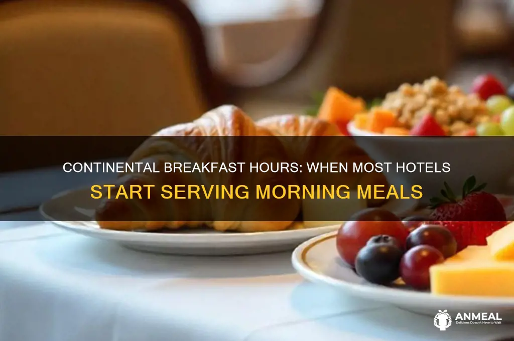 when does conteninal breakfast open for most hotels