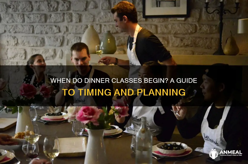 when does dinner classes