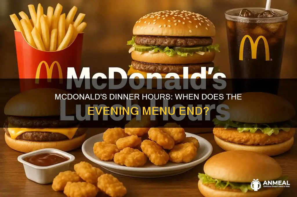 when does dinner end at mcdonalds