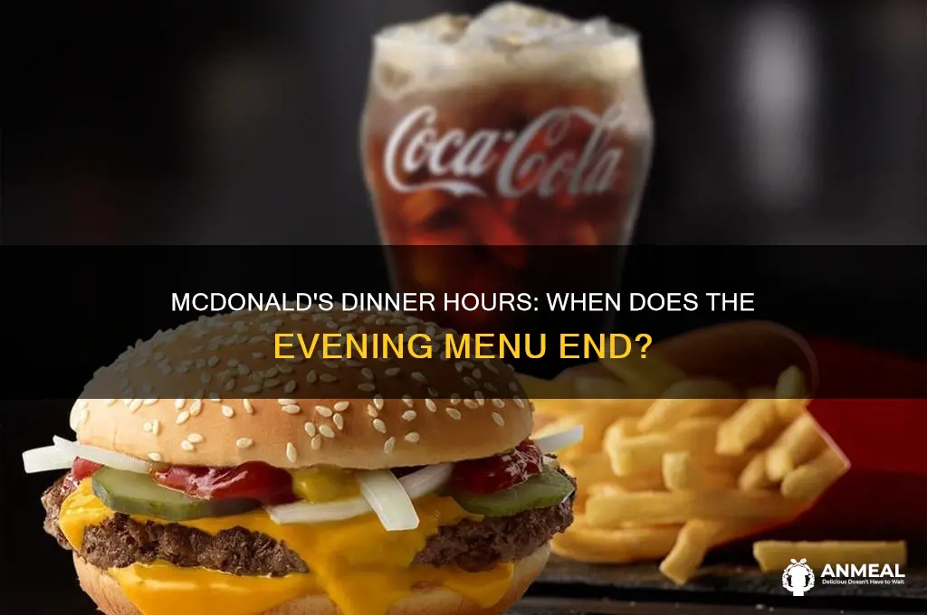 when does dinner end at mcdonald