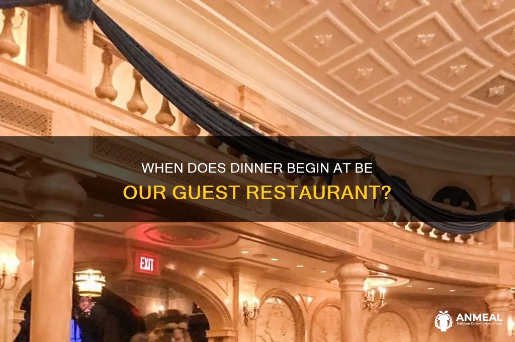 when does dinner start at be our guest