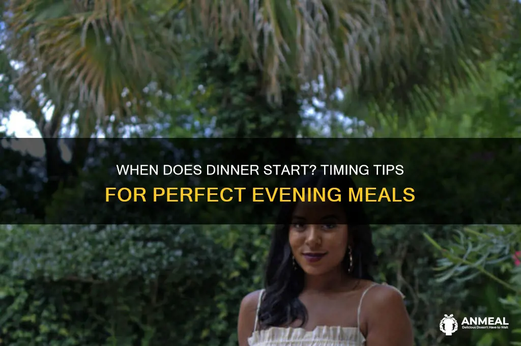when does dinner start