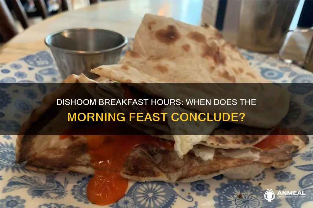 when does dishoom breakfast end
