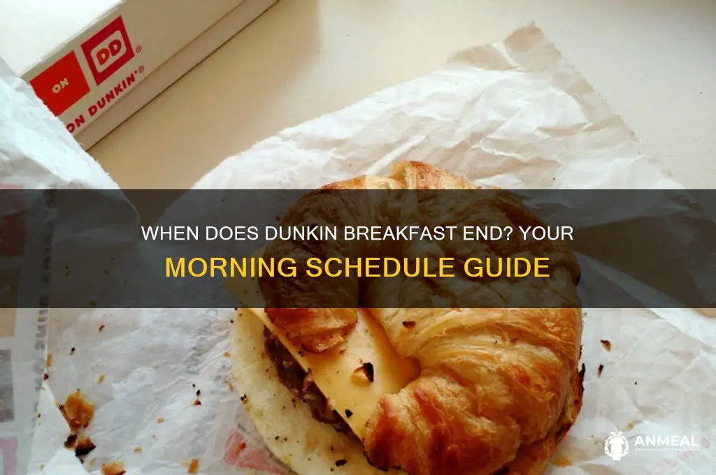 when does dunkin breakfast end
