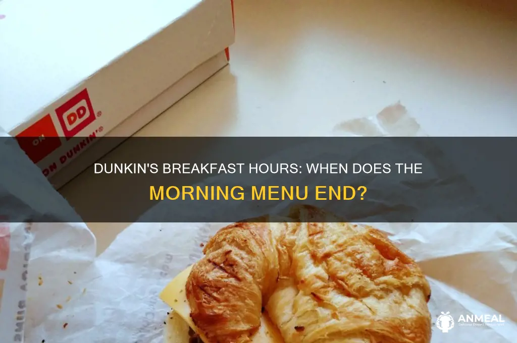 when does dunkin stop selling breakfast