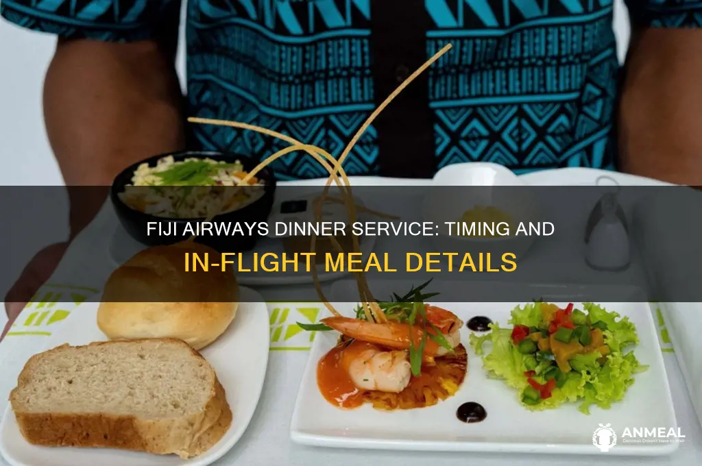 when does fiji airlines do dinner