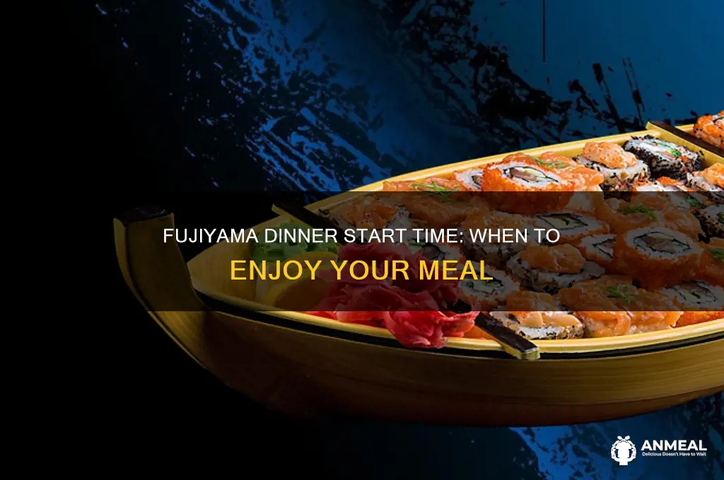 when does fujiyama dinner start